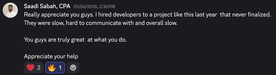 Really appreciate you guys. I hired developers to a project like this last year  that never finalized. They were slow, hard to communicate with and overall slow. You guys are truly great  at what you do.